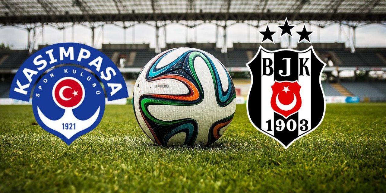 Kasımpaşa-Beşiktaş maçı ne zaman? Hangi saatte ve hangi kanalda yayınlanacak?