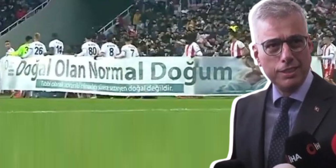 Sivassporlu futbolcuların 'normal doğum' pankartına Sağlık Bakanından destek: Maça sadece erkekler mi geliyor arkadaşlar?