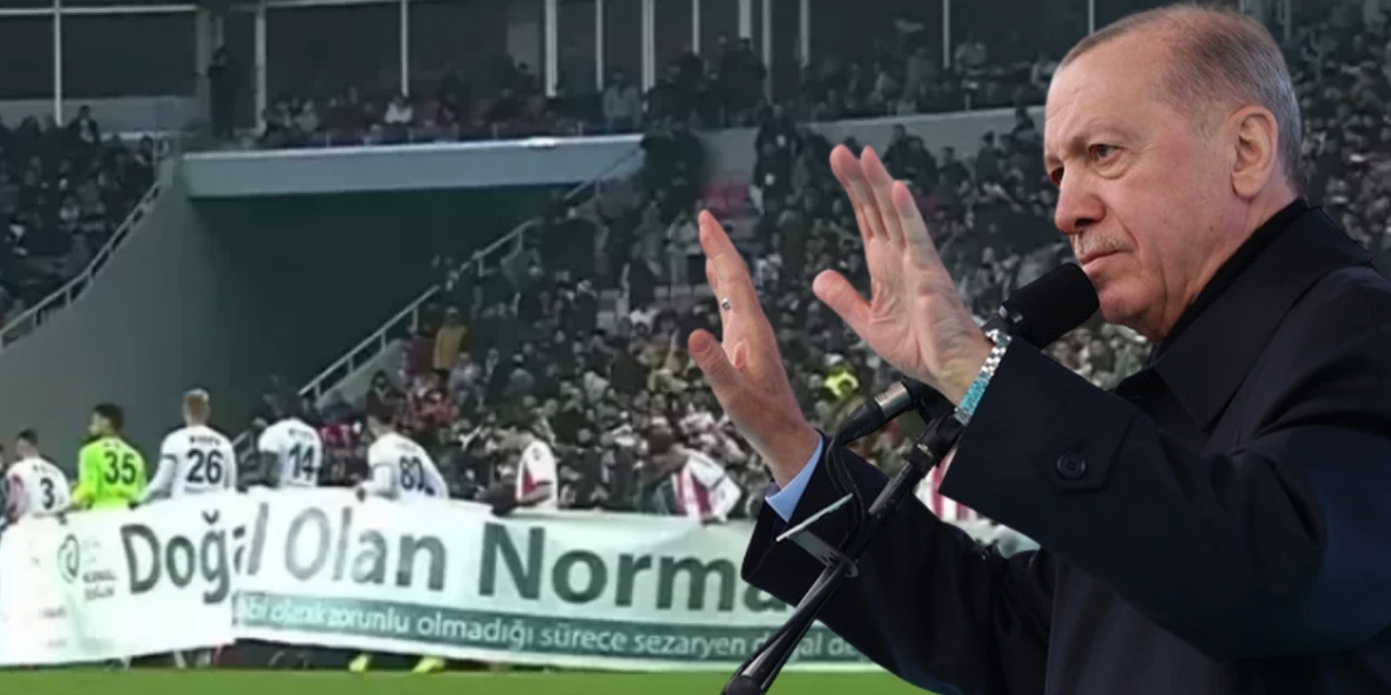 Erdoğan'dan 'normal doğum' pankartı eleştirilerine tepki: “Bu bir beka meselesidir”