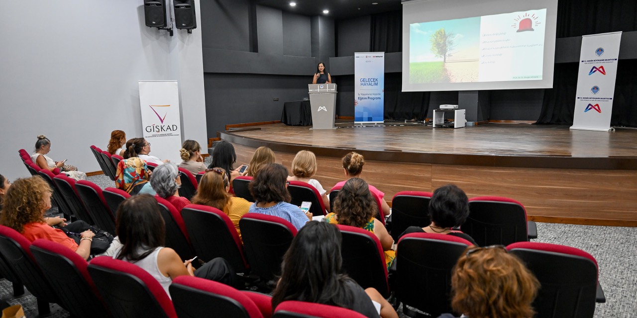 Mersin'de kadınların iş yaşamına katılımı için 'Gelecek Hayalim' eğitimi düzenlendi