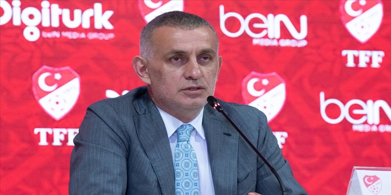 TFF Başkanı "Hacıosmanoğlu'ndan sezon mesajı: Futbolda kutuplaşmaya yer yok!