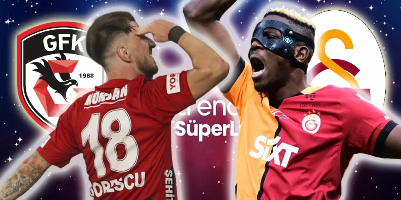 Trendyol Süper Lig heyecanı başlıyor! Gaziantep FK- Galatasaray maçı saat kaçta ve hangi kanalda?