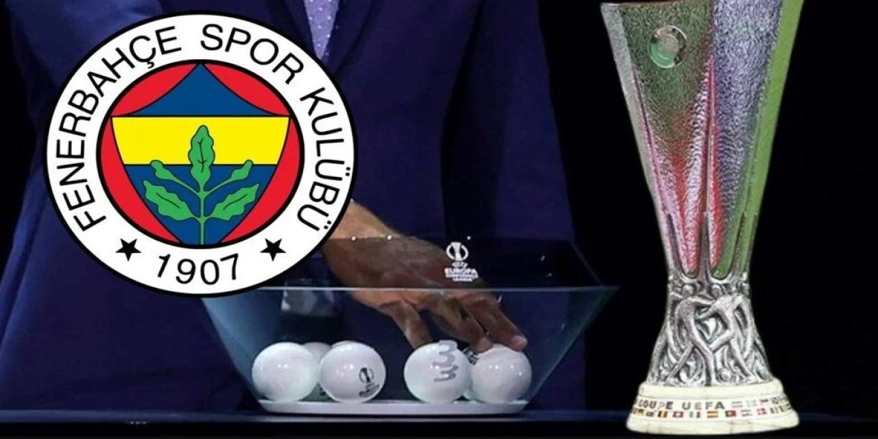 Fenerbahçe’nin UEFA Avrupa Ligi’ndeki rakipleri belli oldu