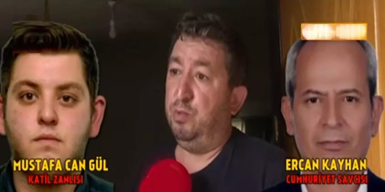Savcı Ercan Kayhan'ı öldüren katilin babasından flaş açıklamalar! Çarpıcı detay