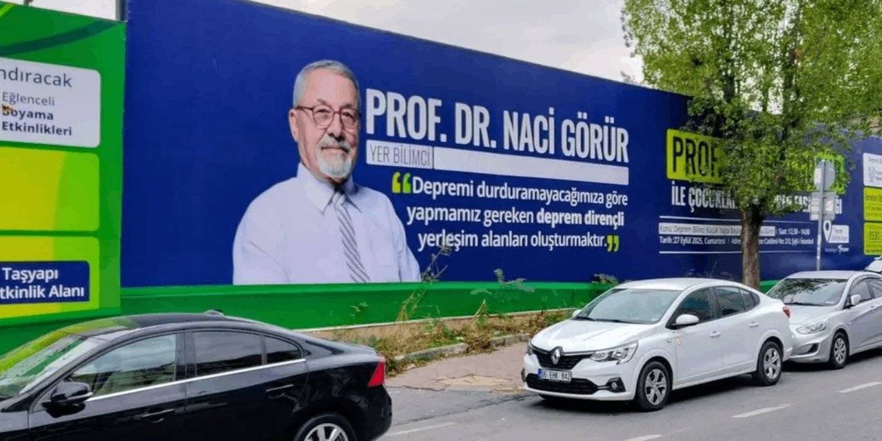 Deprem bilimci Naci Görür'ün fotoğrafı bu reklam panosunda kullanıldı: Vatandaş tepki gösterdi