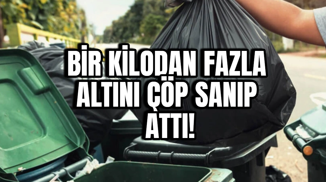 Çöp sanıp attılar! Belediye çalışanı fark etti: Meğer bir kilodan fazla altınmış