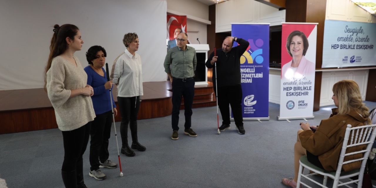 Eskişehir’de 'Engellilik ve Erişilebilirlik Eğitimi' düzenlendi