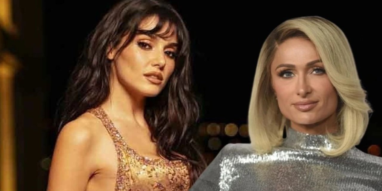 Paris Hilton’dan Hande Erçel'e dikkat çeken yorum