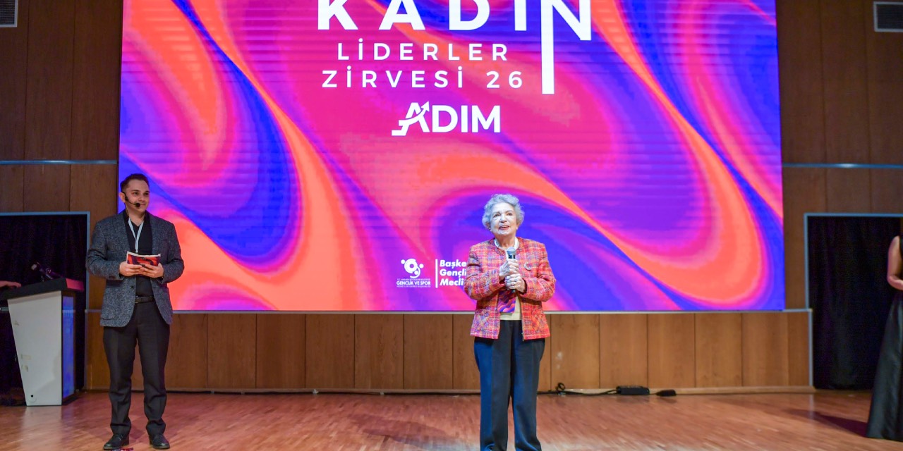 Ankara'da Kadın Liderler Zirvesi: İlham veren hikâyeler