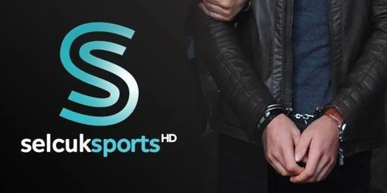 Selçuksport sahibi tutuklandı! Kaçak yayına büyük darbe