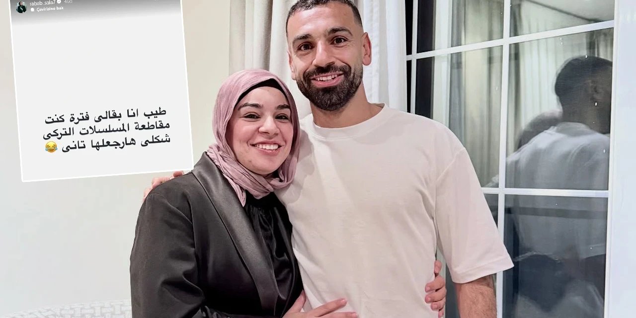 Salah'ın ablasından Türkiye paylaşımı