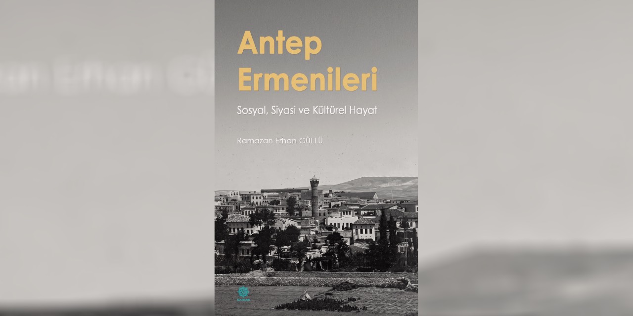 Gazikültür Yayınları, Antep Ermenileri kitabını yeniden yayımladı