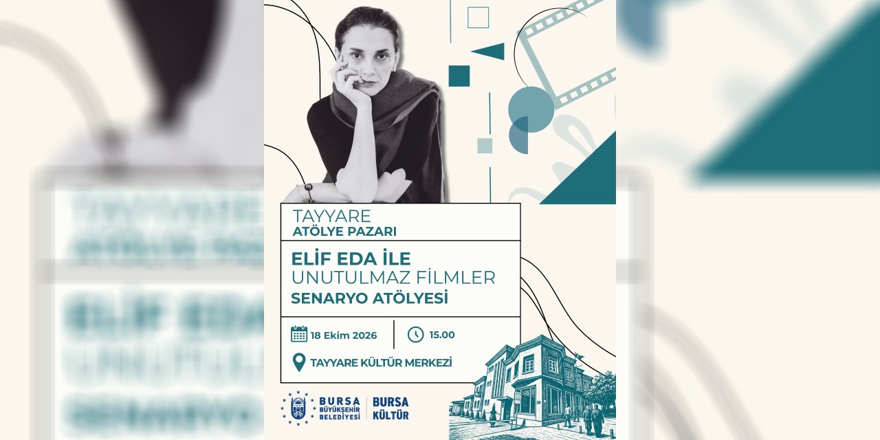 Bursa’da “Tayyare Atölye Pazarı” etkinlikleri başlıyor