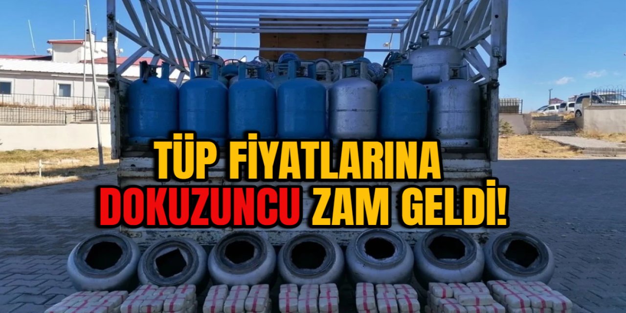 Tüp değil, fiyatlar patladı! Tüp fiyatlarına dokuzuncu zam geldi: 12 kilogramlık tüp fiyatı ne kadar?