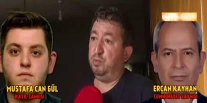 Savcı Ercan Kayhan'ı öldüren katilin babasından flaş açıklamalar! Çarpıcı detay
