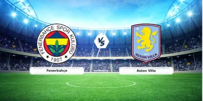 Fenerbahçe- Aston Villa maçı 1-0 bitti! Kazanan Aston Villa oldu