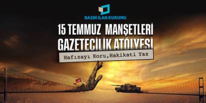 Genç Gazeteciler 15 Temmuz’u kendi manşetleriyle anlatacak
